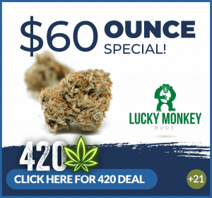 Lucky Monkey Buds Dispensary 4/20 Hot Deal