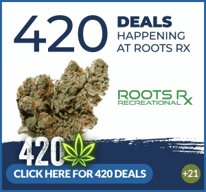 Roots Rx 4/20 Hot Deal