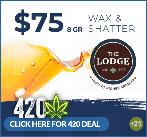 THe Lodge 4/20 Hot Deal