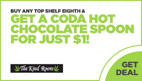 Buy any Top Shelf Eighth & Get a Coda Hot Chocolate Spoon for just $1!!