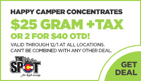 Happy Camper Concentrates: $25 gram +tax or 2 for $40 OTD! Valid through 12/1 at all locations. Can't be combined with any other deal.