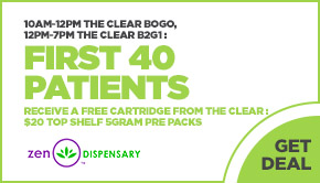 10am-12pm The Clear BOGO , 12pm-7pm The Clear B2G1 : First 40 patients receive a FREE cartridge from The Clear : $20 Top Shelf 5gram pre packs