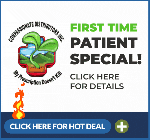 Hot Deal from Compassionate Distributors - First Time Patient
